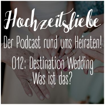 Hochzeitsliebe Podcast Destination Wedding Destination Hochzeit Südtirol Mauritius Alpen Episch Urlaub Episode 012