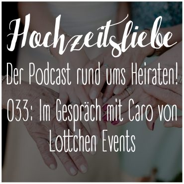 Hochzeitsliebe Podcast Lottchen Events Caro Kinderbetreuung Hochzeit Spielen Kinder Episode 033