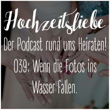 Hochzeitsliebe Podcast Regen Hochzeit Regenhochzeit Was tun bei Regen Verregnet Episode 039